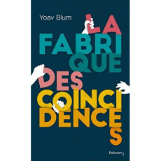 La fabrique des coïncidences - Blum Yoav ; Cohen Sylvie
