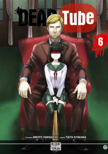 Dead Tube Tome 6 - Yamaguchi Mikoto ; Kitakawa Touta ; Nabhan Fabien