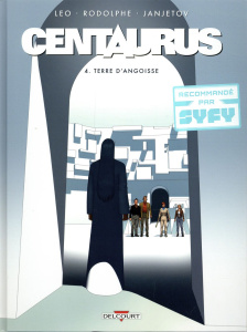 Centaurus Tome 4 : Terre d'angoisse - LEO/JANJETOV