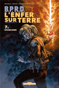 B.P.R.D. L'Enfer sur Terre Tome 7 : Exorcisme - Mignola Mike ; Arcudi John ; Campbell Laurence ; S