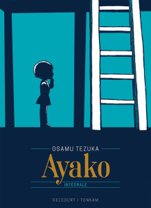 Ayako Intégrale : Edition 90 ans - Tezuka Osamu ; Honnoré Patrick ; Lalloz Jacques ;