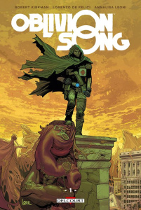 Oblivion Song Tome 1 - Kirkman Robert ; De Felici Lorenzo ; Leoni Annalis
