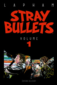 Stray Bullets Tome 1 - Lapham David ; Remaud-Dauniol Hélène