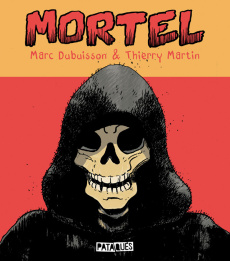 Mortel - Dubuisson Marc ; Martin Thierry