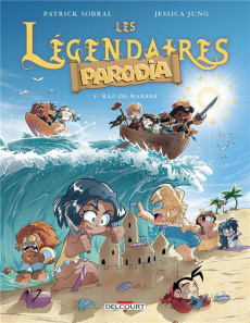 Les Légendaires Parodia Tome 4 : Raz-de-marrer - Sobral Patrick ; Jung Jessica