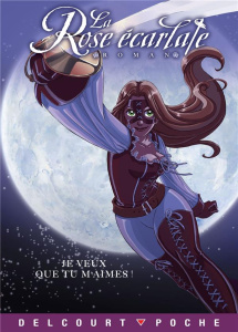 La Rose écarlate : Je veux que tu m'aimes ! - Beaucourt Cécile ; Lyfoung Patricia