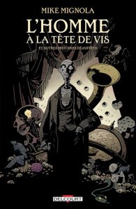 L'homme à la tête de vis et autres histoires déjantées - Mignola Mike ; Mignola Katie ; Stewart Dave ; Capu