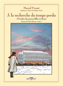 A la recherche du temps perdu - A l'ombre des jeunes filles en fleurs : Autour de Mme Swann Tome 1 - Proust Marcel ; Heuet Stéphane