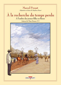 A la recherche du temps perdu - A l'ombre des jeunes filles en fleurs : Autour de Mme Swann Tome 2 - Proust Marcel ; Heuet Stéphane