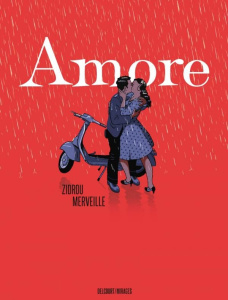 Amore. Amours à l'italienne - Zidrou ; Merveille