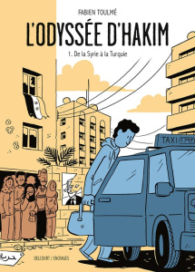 L'Odyssée d'Hakim Tome 1 : De la Syrie à la Turquie - Toulmé Fabien