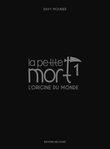 La Petite Mort Tome 1 : L'origine du monde. Edition collector - Mourier Davy