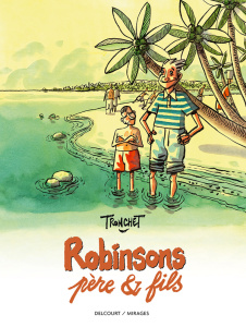 Robinsons, père & fils - Tronchet Didier