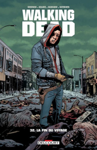 Walking Dead Tome 32 : La fin du voyage - Kirkman Robert ; Adlard Charlie ; Gaudiano Stefano