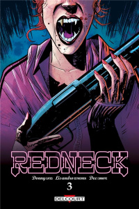 Redneck Tome 3 - Cates Donny ; Estherren Lisandro ; Cunniffe Dee