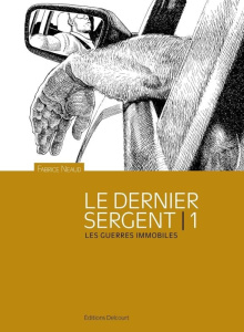 Esthétique des brutes Tome 1 : Le dernier sergent. Les guerres immobiles, avril 1998 - 1er avril 200 - Neaud Fabrice ; Lestrade Didier