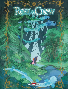 Rose & Crow Tome 1 - Sarn Amélie ; Garçon Lise