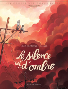 Les contes des coeurs perdus : Le silence est d'ombre - Clément Loïc ; Sanoe
