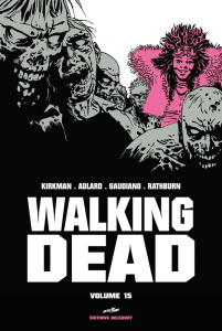 Walking Dead Prestige Tome 15 - Kirkman R. ; Adlard C. ; Gaudiano S. ; Rathburn C.