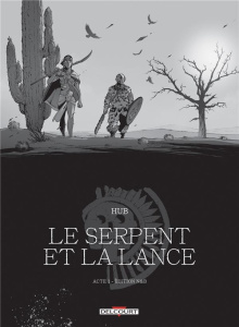 Le Serpent et la Lance Acte 1 : Ombre-montagne - HUB