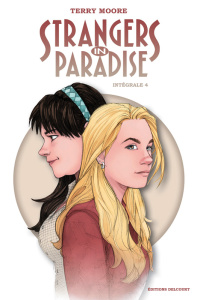 Strangers in paradise Intégrale Tome 4 - Moore Terry ; Carlier Aude
