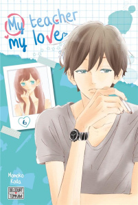 My teacher, my love tome 6 - Kôda Momoko ; Gerriet Julie