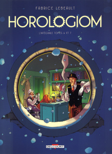 Horologiom - Intégrale : Tomes 6 à 7 - Lebeault Fabrice ; Ralenti Albertine ; Zombi Madie