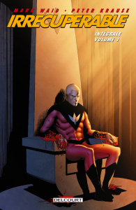 Irrécupérable Intégrale Volume 1 : Tomes 1 à 4 - Waid Mark ; Krause Peter