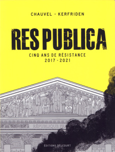 Res publica. Cinq ans de résistance : 2017-2021 - Chauvel David ; Kerfriden Malo