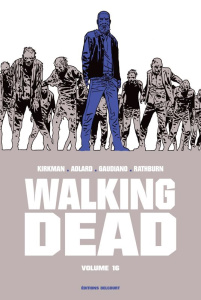 Walking Dead Prestige Tome 16 - Kirkman ; Adlard ; Gaudiano ; Rathburn