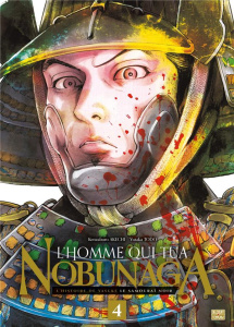 L'Homme qui tua Nobunaga Tome 4 - Akechi Kenzaburo ; Todo Yutaka ; Lalloz Jacques