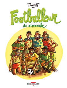 Les petits traités dessinés Tome 2 : Footballeur du dimanche - Tronchet