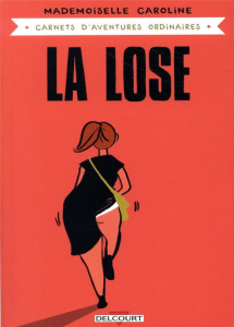 Carnets d'aventures ordinaires/La Lose - Mademoiselle Caroline