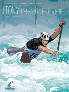 Tony, l'enfant des rivières Tome 1 - Krim Elsa ; Campoy Fred ; Vincent Cyril