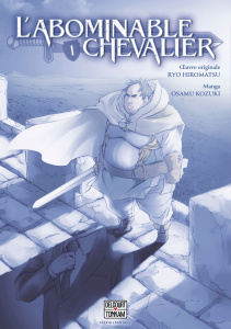 L'Abominable chevalier Tome 1 - Hiromatsu Ryo ; Kozuki Osamu ; Zawadski Mathieu
