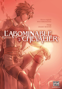 L'Abominable chevalier Tome 2 - Hiromatsu Ryo ; Kozuki Osamu ; Zawadski Mathieu