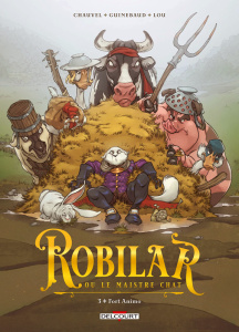 Robilar ou le Maistre Chat Tome 3 : Fort Animo - Chauvel David ; Guinebaud Sylvain ; Lou