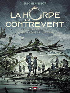 La Horde du contrevent Tome 3 : La Flaque de Lapsane - Henninot Eric ; Damasio Alain