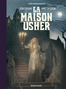 La maison Usher - Dufaux Jean ; Calderón Jaime ; Poe Edgar Allan