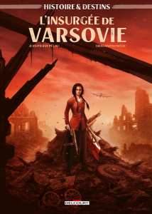 Histoire et destins Tome 2 : l'Insurgée de Varsovie - Pécau Jean-Pierre ; Paunovic Dragan ; Denoulet Ber
