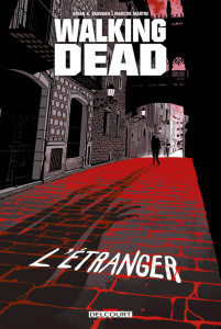 Walking Dead : L'étranger - Le Retour de Negan - Vaughan ; Martin ; Kirkman ; Adlard ; Rathburn