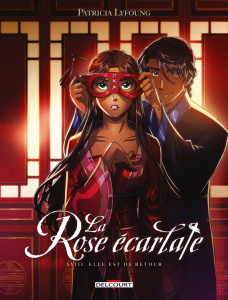 La Rose écarlate Tome 18 : Elle est de retour - Lyfoung Patricia ; Sansone Maureen ; Aksonesilp Li