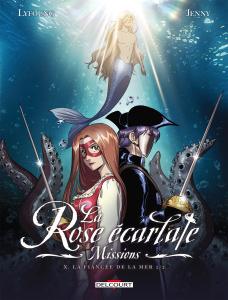 La Rose écarlate : Missions Tome 10 : La fiancée de la mer 2/2 - Lyfoung Patricia
