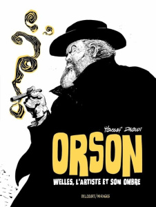 Orson Welles, l'artiste et son ombre - Daoudi Youssef