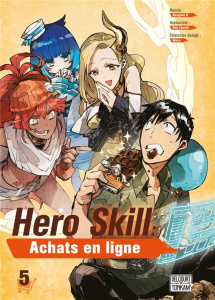 Hero Skill : Achats en ligne Tome 5 - Akagishi K ; Masa ; Eguchi Ren