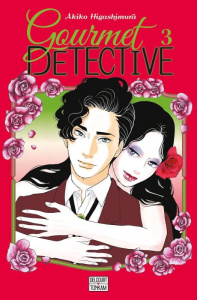 Gourmet Détective Tome 3 - Higashimura Akiko ; Slocombe Miyako