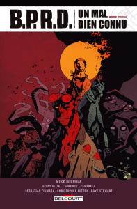 BPRD : Un Mal bien connu - Intégrale - Mignola Mike ; Allie Scott ; Campbell Laurence ; S