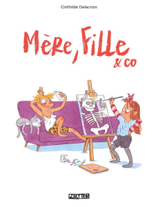 Mère, fille & co - Delacroix Clothilde