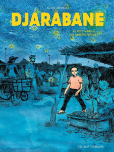 Djarabane Tome 1 : Au petit marché des amours perdues - Danngar Adjim