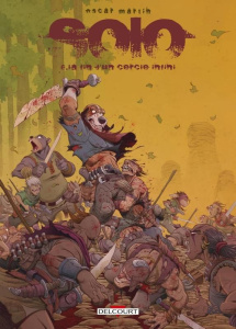 Solo Tome 6 : La fin d'un cercle infini - Martin Oscar ; Castellani Leonel ; Rodriguez Manue